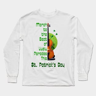 March to the Beat of Lively Parades This St. Patrick's Day Long Sleeve T-Shirt